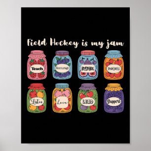 Field Hockey Is My Jam Field Hockey Coach Poster