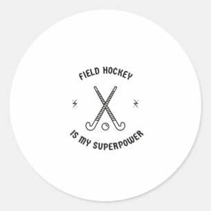 Field hockey is my superpower classic round sticker