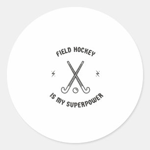 Field hockey is my superpower classic round sticker