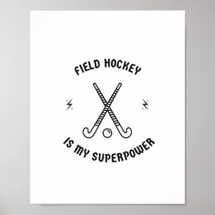 Field hockey is my superpower poster