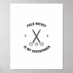 Field hockey is my superpower poster