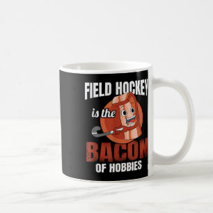 Field Hockey Is The Con Of Hobbies Stick Scoring I Coffee Mug