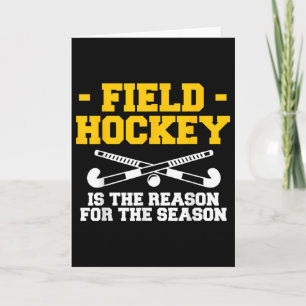 Field Hockey Is The Reason For The Season Card