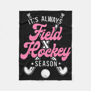 Field Hockey It's Always Field Hockey Season _2 Fleece Blanket