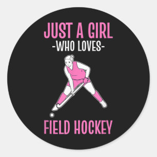 Field Hockey Just A Girl Who Loves Hockey  Classic Round Sticker