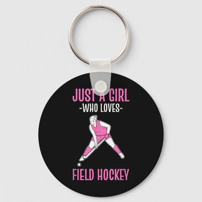Field Hockey Just A Girl Who Loves Hockey  Key Ring (Front)