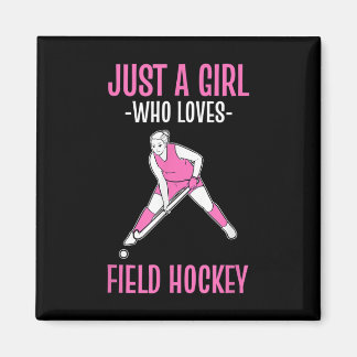 Field Hockey Just A Girl Who Loves Hockey  Magnet