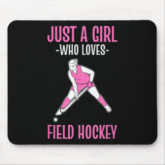 Field Hockey Just A Girl Who Loves Hockey  Mouse Mat