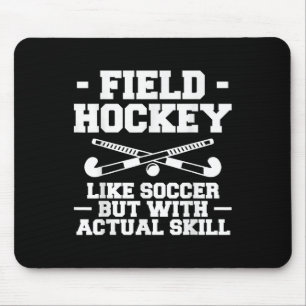 Field Hockey Like Soccer But With Actual Skill _1 Mouse Mat