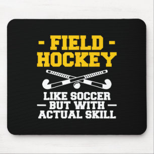 Field Hockey Like Soccer But With Actual Skill Mouse Mat