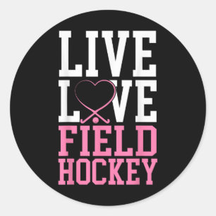 Field Hockey Live Love Field Hockey Classic Round Sticker