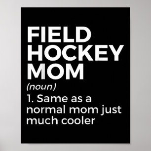Field Hockey Mom Definition Women  Poster