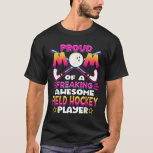 Field Hockey Mom Field Hockey Player Mother T-Shirt