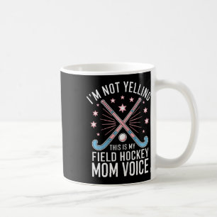 Field Hockey Mom Funny Field Hockey Coffee Mug