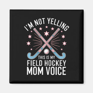 Field Hockey Mom Funny Field Hockey Magnet