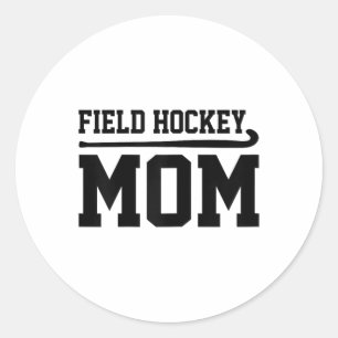 Field Hockey Mom Hockey Player Field Hockey Player Classic Round Sticker