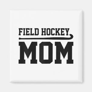 Field Hockey Mom Hockey Player Field Hockey Player Magnet