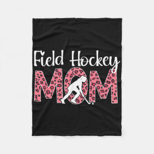 Field Hockey Mom Leopard Mom Of A Field Hockey Pla Fleece Blanket