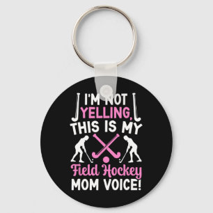 Field Hockey Mom Voice Mom Of A Field Hockey Playe Key Ring