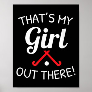 Field Hockey Momdad Shirt That's My Girl Out There Poster