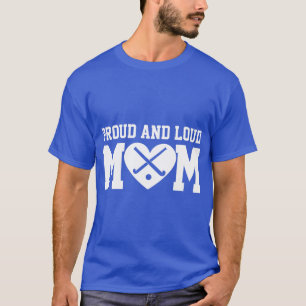 Field Hockey Mum  Field Hockey Proud  Loud Mum  T-Shirt