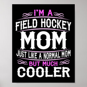 Field Hockey Mum Ice Hockey Mum American Poster