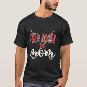 Field Hockey Mum Of A Field Hockey Player Mama T-Shirt