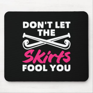 Field Hockey Player Don't Let Skirts Fool You  Mouse Mat