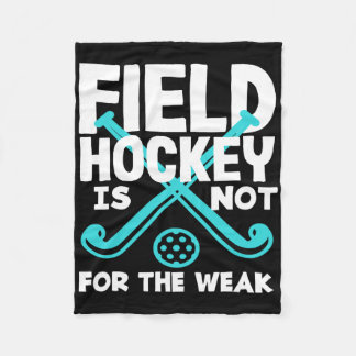 Field Hockey Player Is Not For The Weak Fleece Blanket