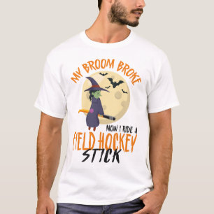 Field Hockey Player My Broom Broke Now I Ride A T-Shirt
