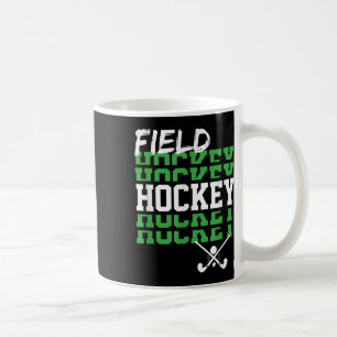 Field Hockey Player Saying Fans Game Day Team Coac Coffee Mug