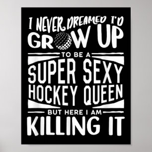 Field Hockey Player Shirt Women Girls Field Hockey Poster