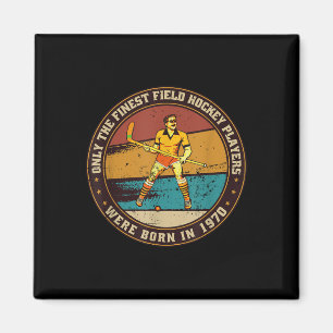 Field-hockey-players Born In 1970 Birthday Field-h Magnet