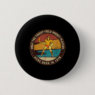 Field-hockey-players Born In 1979 Birthday Field-h 6 Cm Round Badge