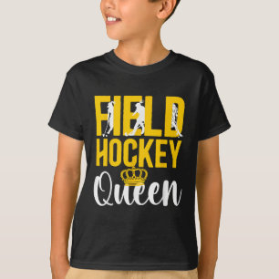 Field Hockey Queen Field Hockey Queen _1 T-Shirt