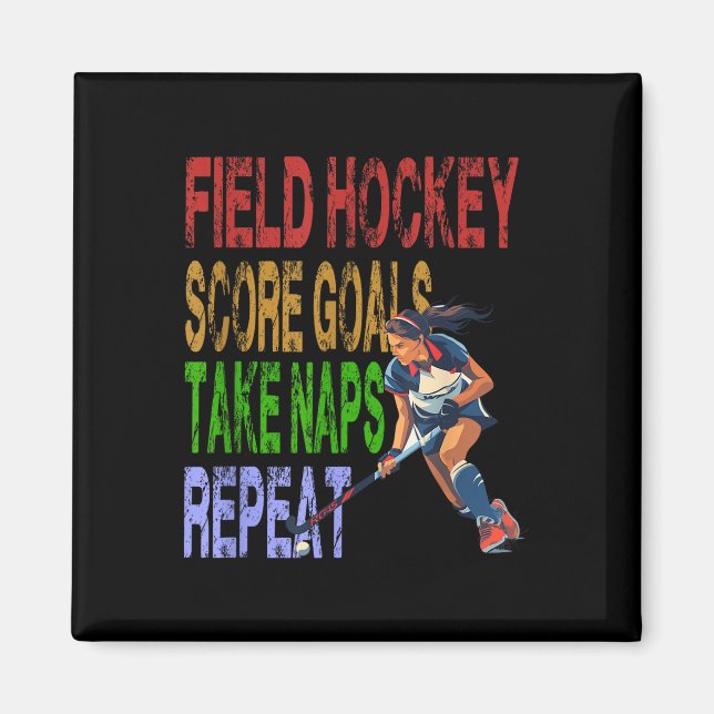 Field Hockey Score Goals Take Naps Repeat  Magnet (Front)