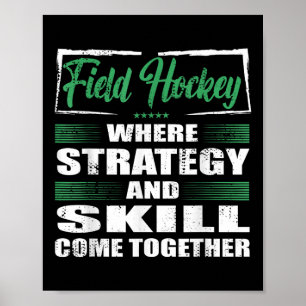 Field Hockey Sports Strategy And Skill Come Togeth Poster
