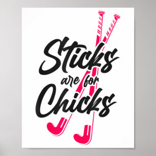 Field Hockey Sticks Are For Chicks _2 Poster