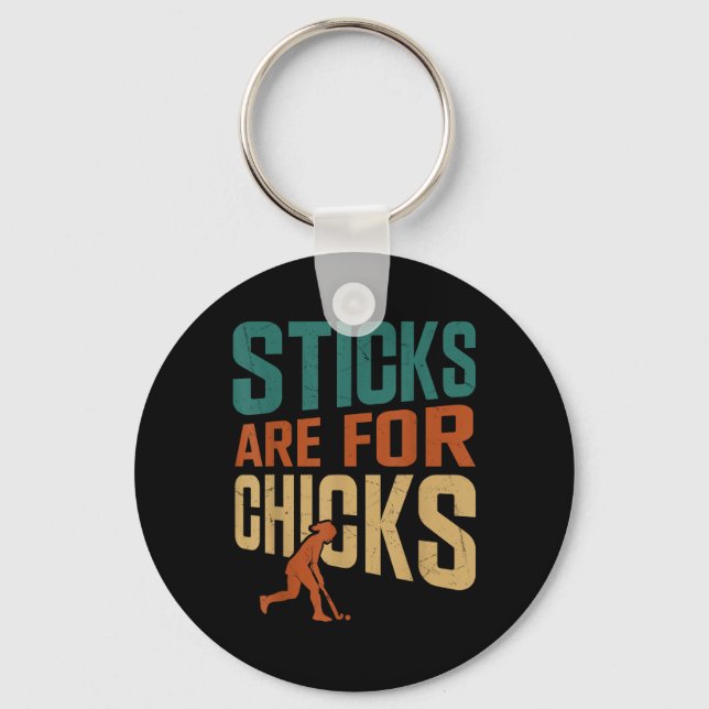 Field Hockey Sticks Are For Chicks  Key Ring (Front)