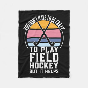 Field Hockey Team Quote For A Crazy Field Hockey Fleece Blanket