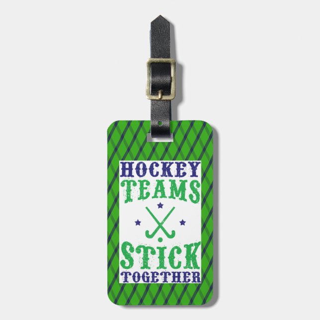 Field Hockey Teams Stick Together Bag Tag (Front Vertical)