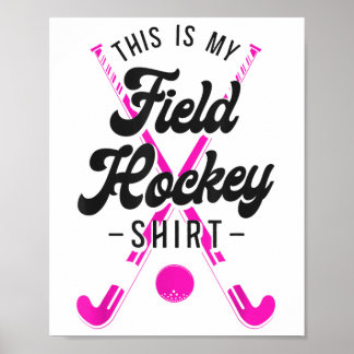 Field Hockey This Is My Field Hockey Shirt _1  Poster
