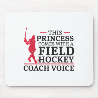 Field Hockey This Princess Comes With A Field Hock Mouse Mat