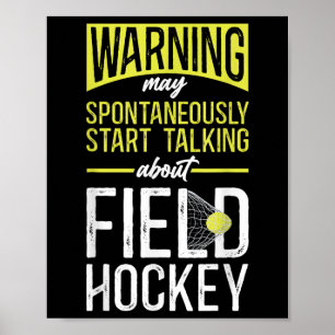 Field Hockey Warning May Spontaneously Start Talki Poster