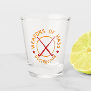 Field Hockey Weapons of Destruction Shot Glass