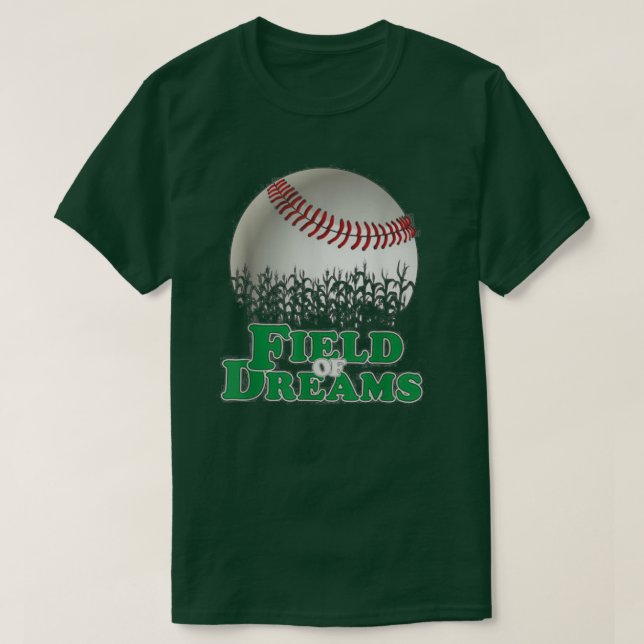 field of dreams T-Shirt (Design Front)