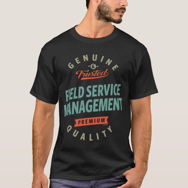 Field Service Management T-Shirt (Front)