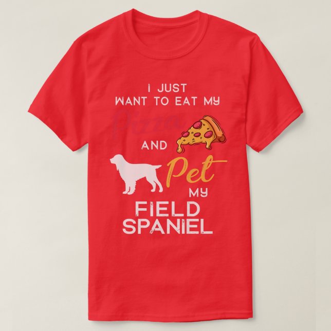 Field Spaniel Dog Pizza Lover Owner Christmas Birt T-Shirt (Design Front)