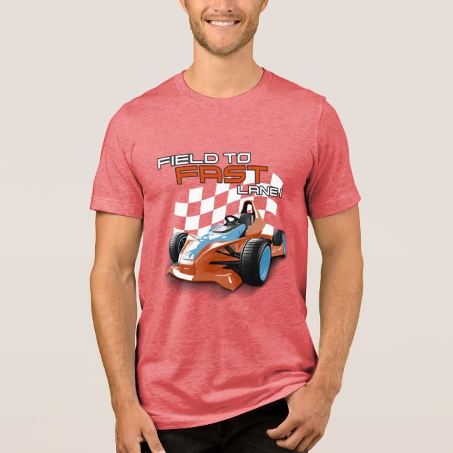 Field To Fast Lane ! T shirt (Front)