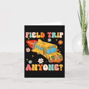 Field Trip Anyone School Bus Driver Bus Driver Card